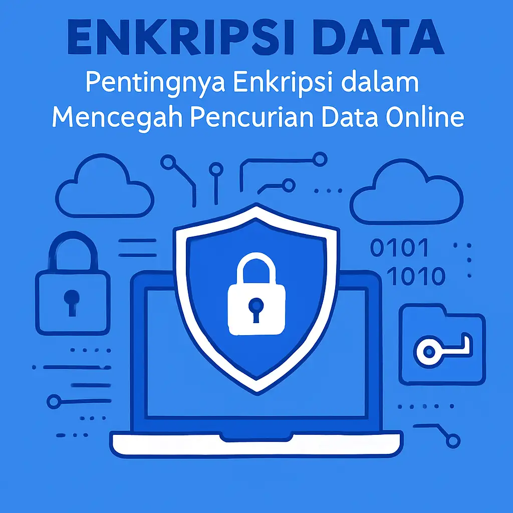 Enkripsi Data: Pentingnya Enkripsi dalam Mencegah Pencurian Data Online
